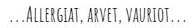 Allergiat, arvet, ihovauriot